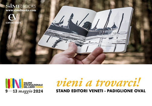 New Images > Sime Books at the Turin International Book Fair We look forward to seeing you from 9 to 13 May 2024 at the Collettivo Editori Veneti Stand V125-U126 in the Oval Pavilion